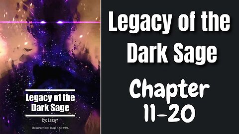 Legacy of the Dark Sage Novel Chapter 11-20 | Audiobook