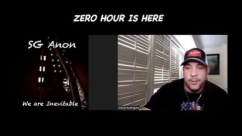 DAVID NINO RODRIGUEZ & SG ANON: ZERO HOUR IS UPON US. ARE YOU READY? - TRUMP NEWS