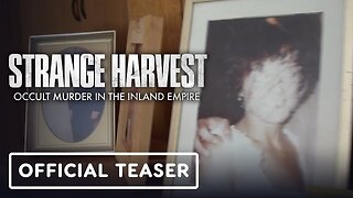 Strange Harvest: Occult Murder in the Inland Empire - Official Teaser Trailer