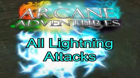 All Lightning Attacks - Arcane Adventures