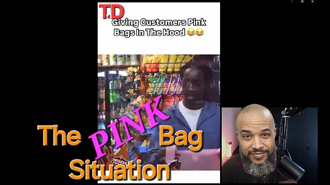 The Pink Bag Situation