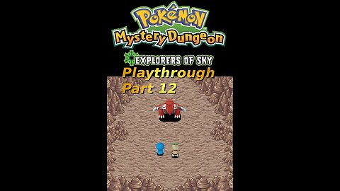 The Creatmon Fam's Pokemon Mystery Dungeon Explorer's of Sky Playthrough Part 12