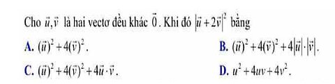 Toán 10: Cho vecto u,v là hai vector đều khác vecto 0. Khi đó | vecto u + 2 vecto v|^2