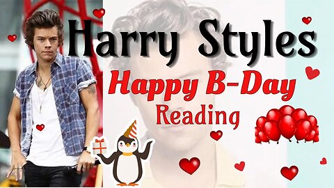 Harry Styles Happy Birthday 2023 Reading