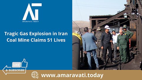 Tragic Gas Explosion in Iran Coal Mine Claims 51 Lives | Amaravati Today