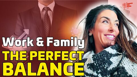 THE Secret to Balancing Work & Family