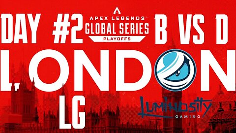 ALGS PLAYOFFS LONDON: Luminosity Gaming | All Games | Group B vs D | 02/03/23