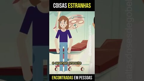 Coisas estranhas encontradas em pessoas part 01 - #shorts #viral