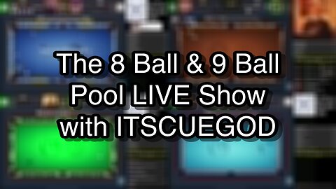 The 8 Ball & 9 Ball Pool LIVE Show with ITSCUEGOD