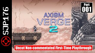 Axiom Verge 2—Part 001—Uncut Non-commentated First-Time Playthrough