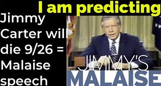 Prediction: Jimmy Carter will die September 26 = "Malaise Speech"