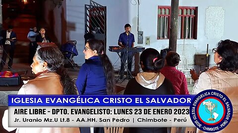 AIRE LIBRE - DPTO. EVANGELISMO: LUNES 23 DE ENERO 2023