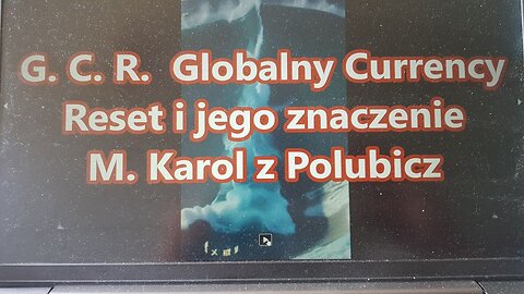 G. C. R. Globalny Currency Reset i jego znaczenie (polski lektor)