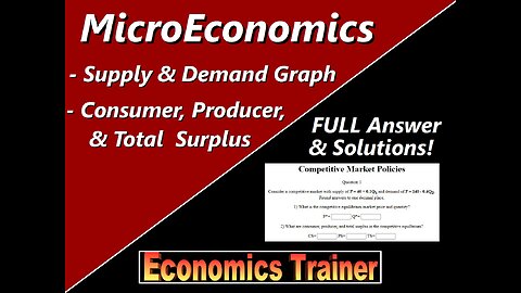 MicroEconomics: Competitive Market Equilibrium Price & Quantity, Consumer, Producer, & Total Surplus