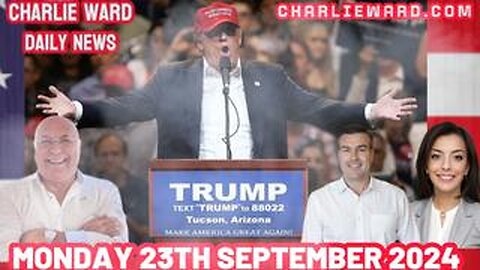 CHARLIE WARD DAILY NEWS WITH PAUL BROOKER & DREW DEMI - MONDAY 23RD SEPTEMBER 2024