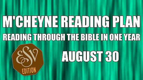 Day 242 - August 30 - Bible in a Year - ESV Edition