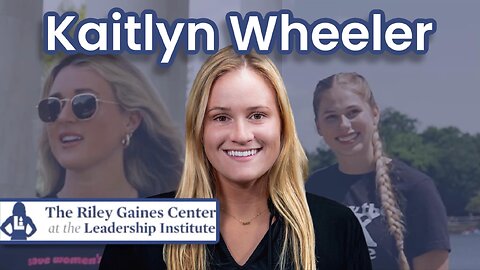 Kaitlyn Wheeler, Riley Gaines Center Ambassador