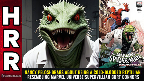 Nancy Pelosi brags about being a cold-blooded REPTILIAN...