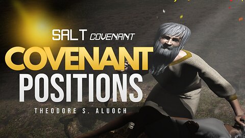 Covenants Positions In God