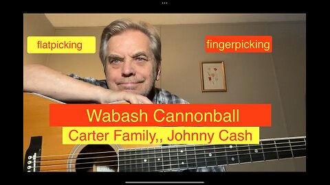 WABASH CANNONBALL - Carter Family cover