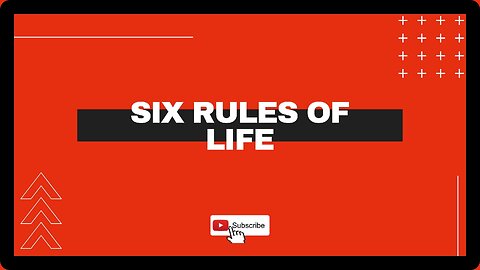 Six Rules of Life