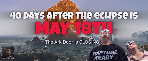 May 18th 40 Days After Sign of Jonah; 1111’s got me ringing Hells Warning Bells; Ark Door closing