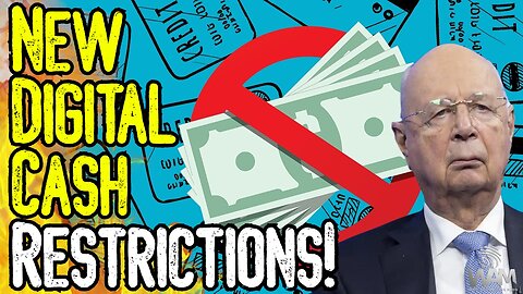 CRAZY: NEW DIGITAL CASH RESTRICTIONS! - Great Reset CRACKDOWN Continues As CBDC Nears!