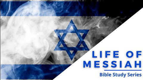 Life Of Messiah Part 115: Why Is It Called "The Sermon On The Mount?"