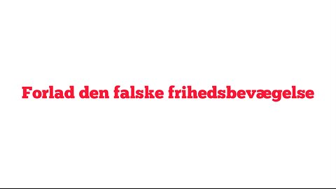 Forlad den falske frihedsbevægelse