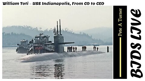 William Toti – USS Indianapolis, From CO to CEO