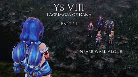 Ys VIII Lacrimosa of Dana Part 54 - Never Walk Alone