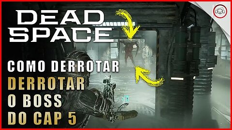 Dead Space Remake, Como derrotar o Boss do Cap 5 | Super-Dica