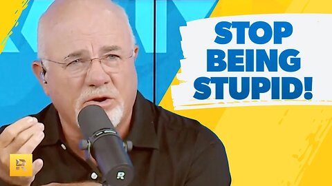 Stop Being Stupid! - Dave Ramsey Rant