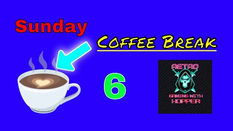 Sunday Coffee Break / Just Going Over Some Crap / Bad Week Ep 6