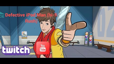 Defective iPod Man hi fi Rush part 1