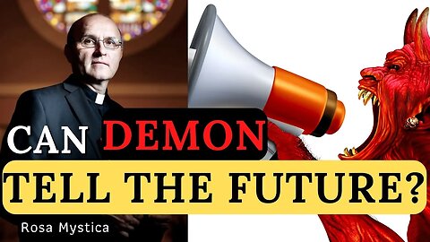 Can demon tell the future? Fr. Vincent Lampert