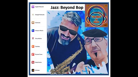 Jazz: Beyond Bop - Our Mind on Music Episode 16