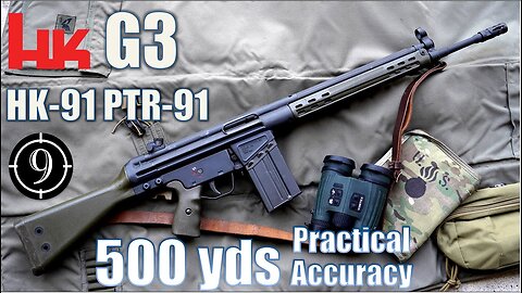 G3 - HK91 - PTR91 to 500yds: Practical Accuracy