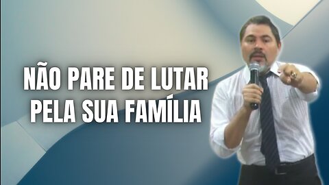 🎥 NÃO PARE DE LUTAR PELA SUA FAMILIA | BISPO MARCIO SILVA