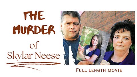 Movie Based On True Events - The Murder Of Skylar Neese