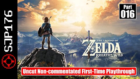 The Legend of Zelda: Breath of the Wild—Part 016—Uncut Non-commentated First-Time Playthrough