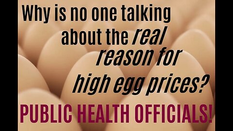 The Reason Egg Prices are High: Public Health Boneheads