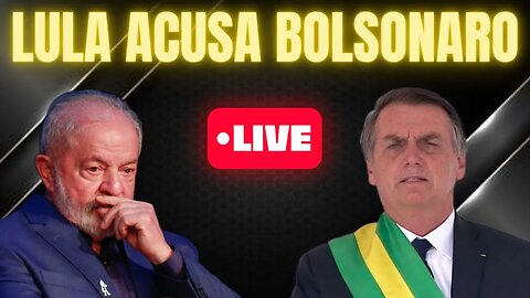 LULA AFIRMA QUE BOLSONARO ARQUITETOU ATOS DE 8 DE JANEIRO