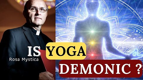 IS YOGA DEMONIC? FR. VINCENT LAMPERT