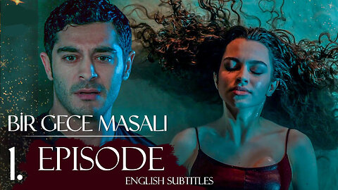 Bir Gece Masalı Epizode 1 (English Subtitles)