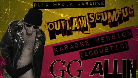 GG ALLIN ✴ OUTLAW SCUMFUC ACOUSTIC ✴ KARAOKE INSTRUMENTAL ✴ PMK