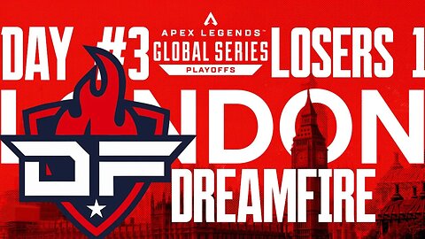 ALGS PLAYOFFS LONDON: DreamFire | Loser's Bracket 1 | Games 3-6 | 02/04/23