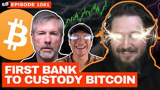 First US Bank Granted Approval to Custody Bitcoin | EP 1081