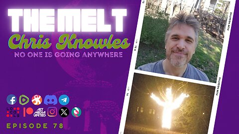 The Melt Episode 78- Chris Knowles | No One Is Going Anywhere