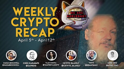 Weekly Crypto Recap: Assange, Hodlonaut vs CSW, and more!